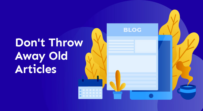 Don't throw away old articles Don't throw away old articles